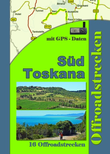 Tourenbuch Toskana Süd Offroadstrecken Tourenbuch Toskana Süd Offroadstrecken