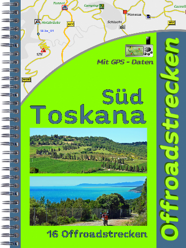 Offroad Reiseführer Toskana Süd als Papierbuch in Sprialbindung